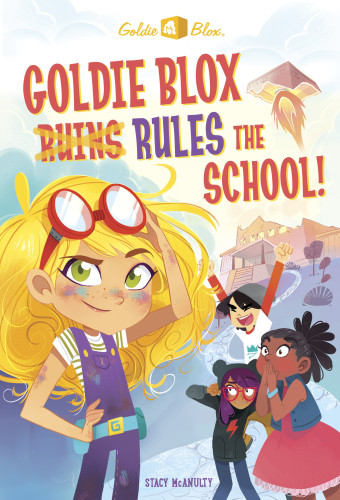 Goldie Blox Rules The School Mcanulty Stacy