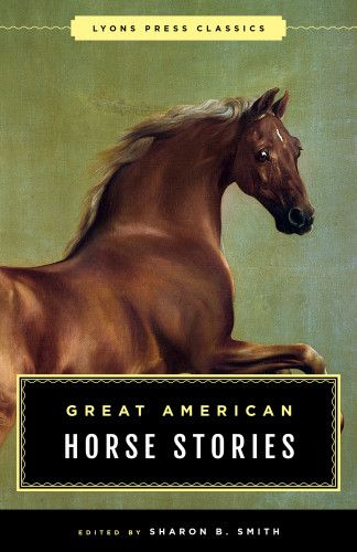 Great American Horse Stories B Sharon Smith Editor