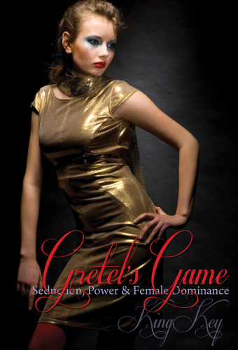 Gretels Game Seduction Power Female Dominance Key King X