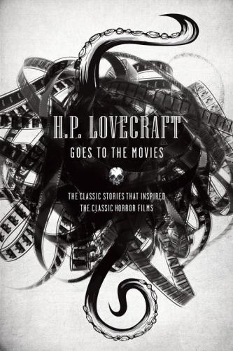 Hp Lovecraft Goes To The Movies H P Lovecraft