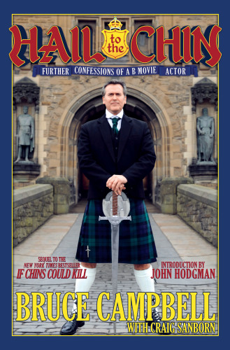 Hail To The Chin Further Confessions Of A B Movie Actor Campbell Bruce
