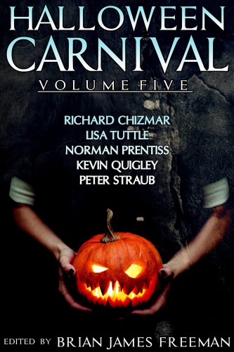 Halloween Carnival Volume 5 James Brian Freeman Editor