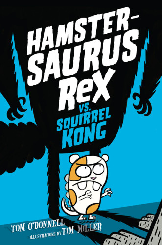 Hamstersaurus Rex Vs Squirrel Kong Odonnell Tom