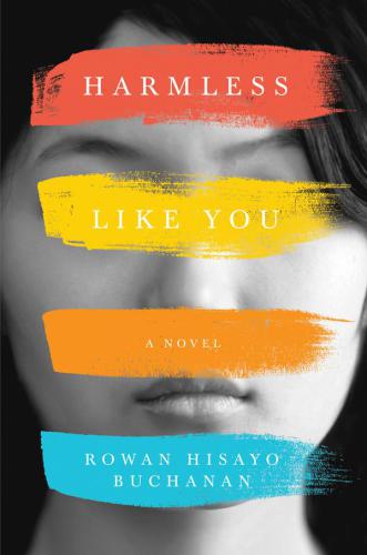 Harmless Like You Buchanan Rowan Hisayo