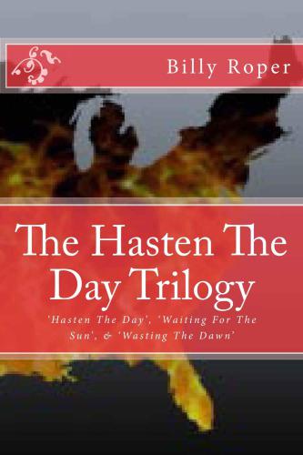 Hasten The Day Waiting For The Sun Wasting The Dawn Roper Billy