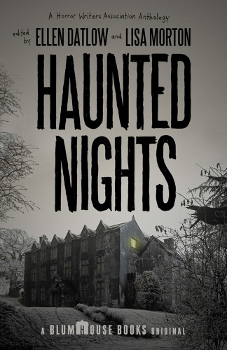 Haunted Nights A Horror Writers Association Anthology Ellen Datlow Editor Lisa Morton Editor
