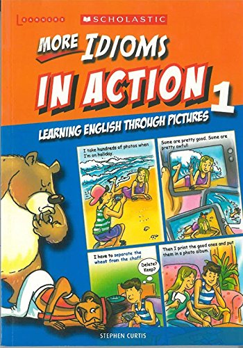 More Idioms In Action Through Pictures 1 Stephen Curtis