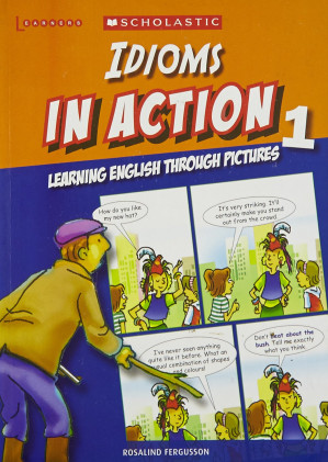 Idioms In Action Through Pictures 1 Rosalind Fergusson