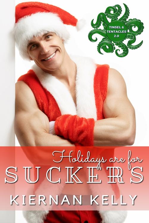 Holidays Are For Suckers Tinsel And Tentacles 20 Kiernan Kelly