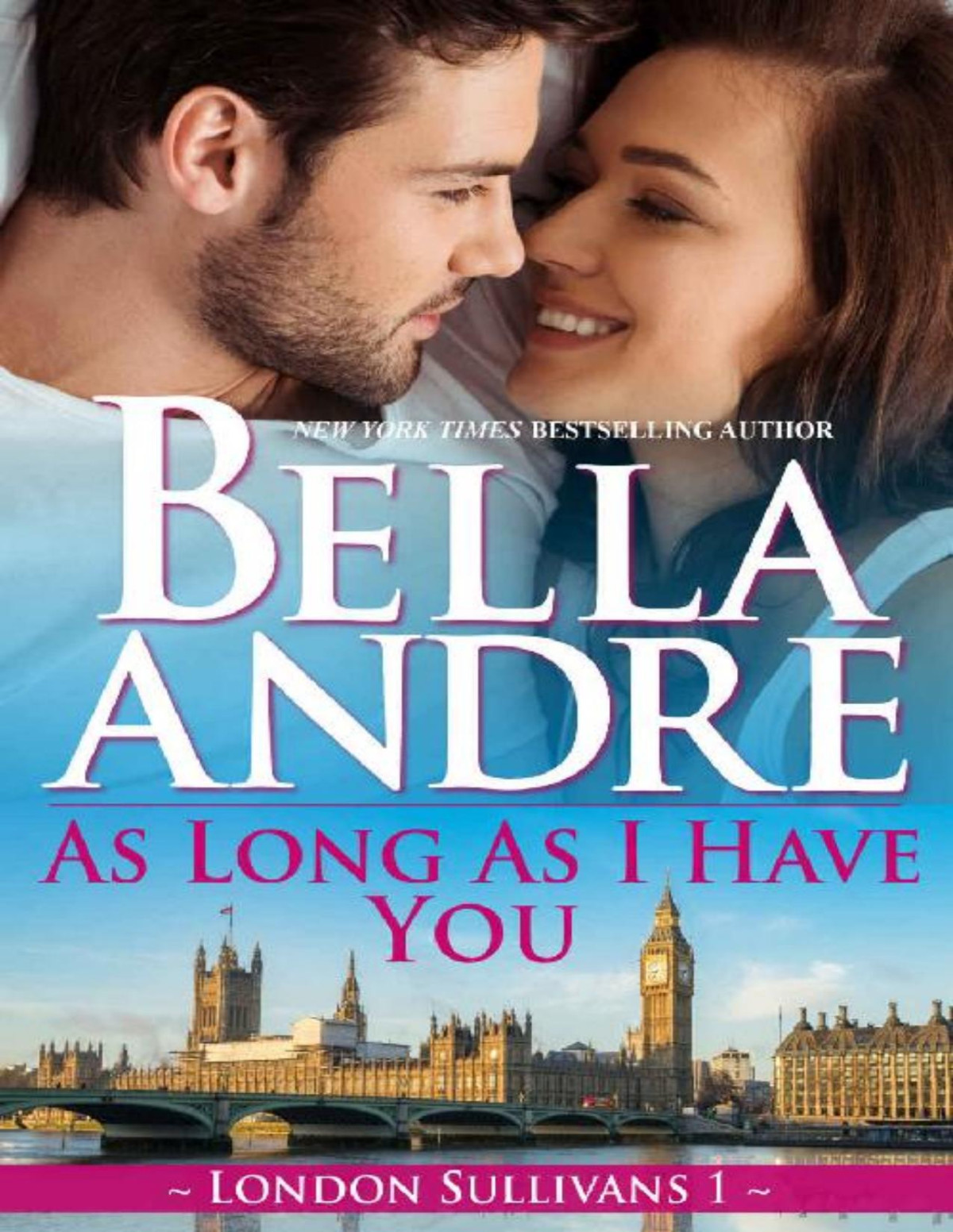As Long As I Have You London Sullivans 1 Bella Andre