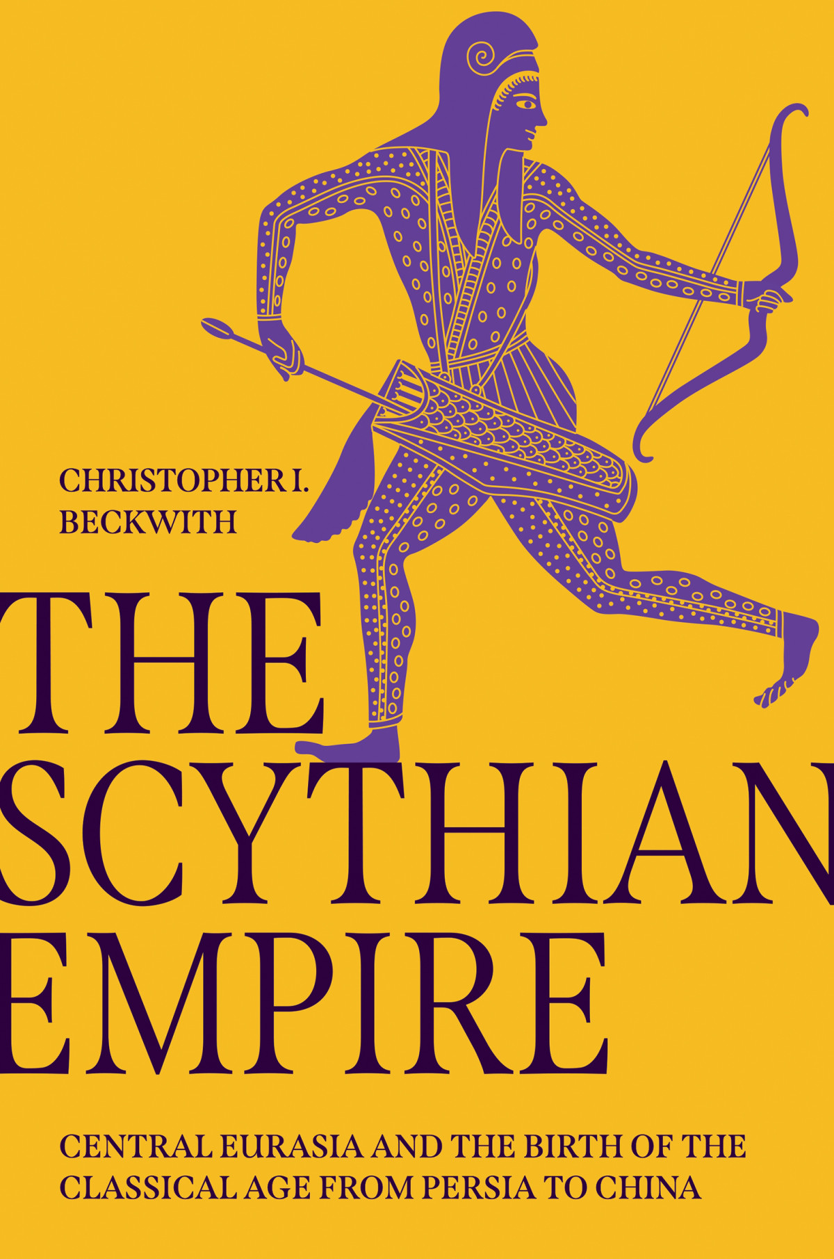 The Scythian Empire Christopher I Beckwith