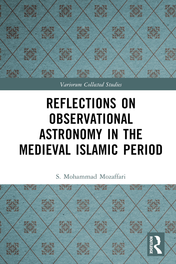 Reflections On Observational Astronomy In The Medieval Islamic Period S Mohammad Mozaffari