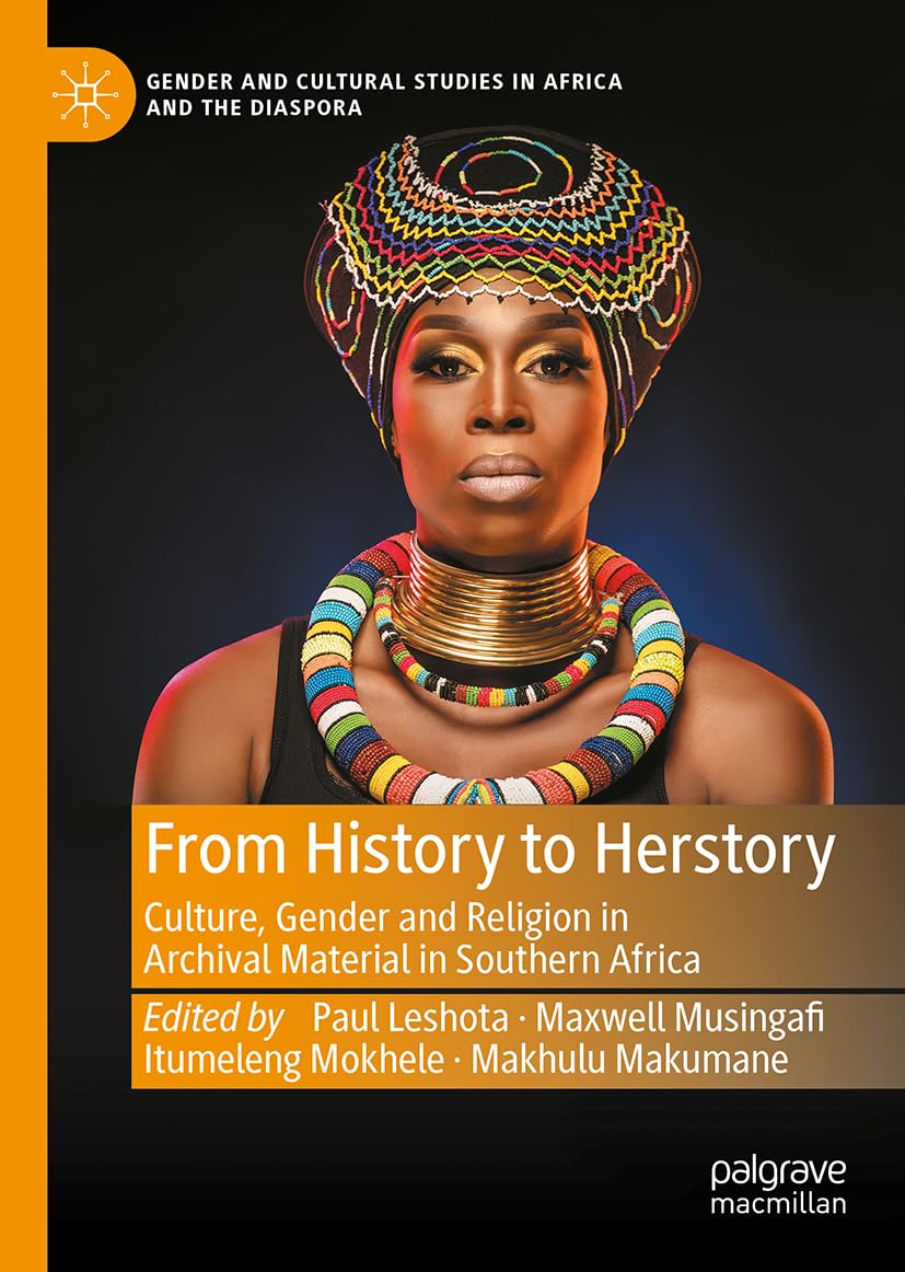 From History To Herstory Culture Gender And Religion In Archival Material In Southern Africa 2024th Edition Paul Leshota