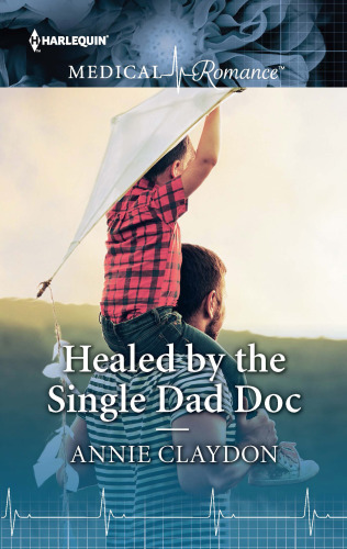Healed By The Single Dad Doc Annie Claydon