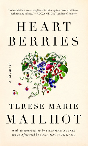 Heart Berries Terese Marie Mailhot