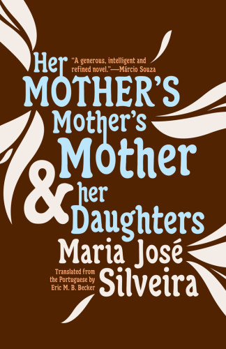 Her Mothers Mothers Mother And Her Daughters Silveira Maria Jos