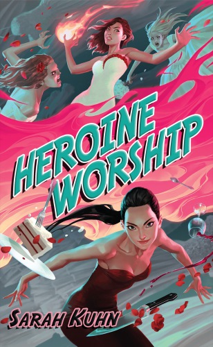 Heroine Worship Sarah Kuhn