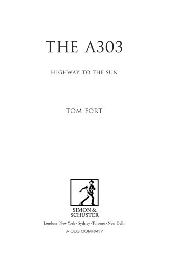 The A303 Highway To The Sun 2012th Edition Tom Fort