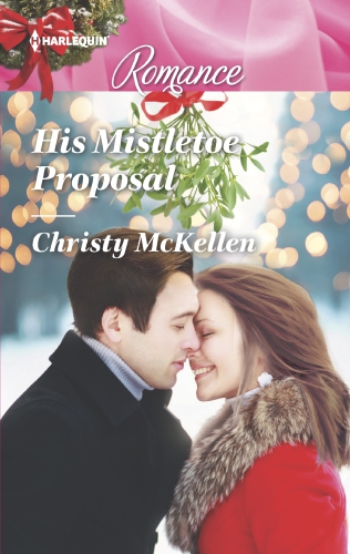 His Mistletoe Proposal Mckellen Christy
