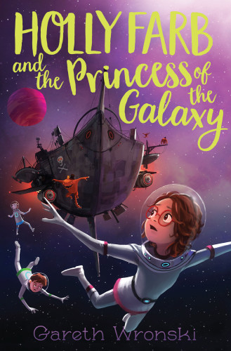 Holly Farb And The Princess Of The Galaxy Wronski Gareth