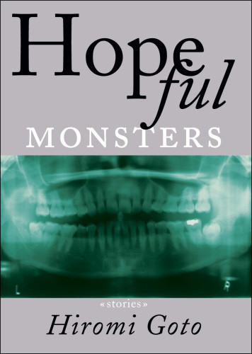 Hopeful Monsters Stories Goto Hiromi