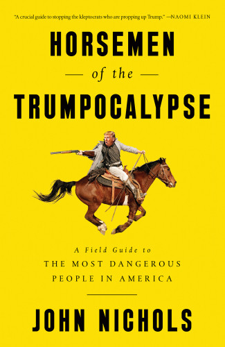 Horsemen Of The Trumpocalypse John Nichols