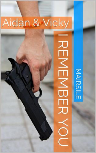 I Remember You Aidan Vicky Book 1 Leabhair Mairsile Mairsile Leabhair