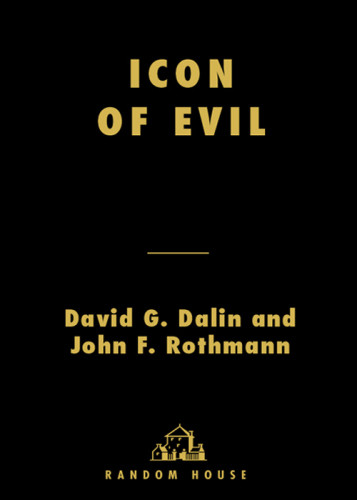 Icon Of Evil Hitlers Mufti And The Rise Of Radical Islam Dalin David G Rothmann John F