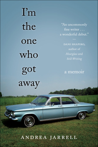 Im The One Who Got Away A Memoir Jarrell Andrea
