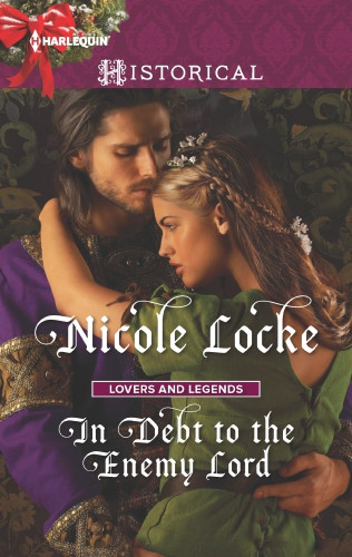 In Debt To The Enemy Lord Lovers And Legends Book 4 Nicole Locke