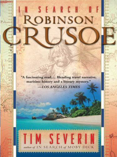 In Search Of Robinson Crusoe Seeking Robinson Crusoe Severin Tim