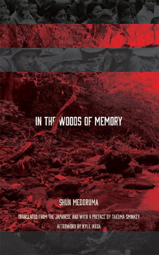 In The Woods Of Memory Medoruma Shun