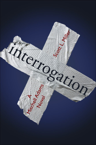 Interrogation Miller Scott L