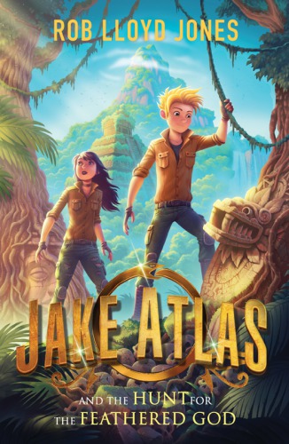 Jake Atlas And The Hunt For The Feathered God Jones Rob Lloyd