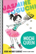 Jasmine Toguchi Mochi Queen Debbi Michiko Florence
