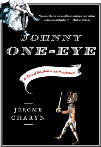 Johnny Oneeye A Tale Of The American Revolution Charyn Jerome