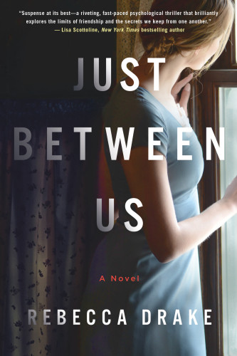 Just Between Us Drake Rebecca