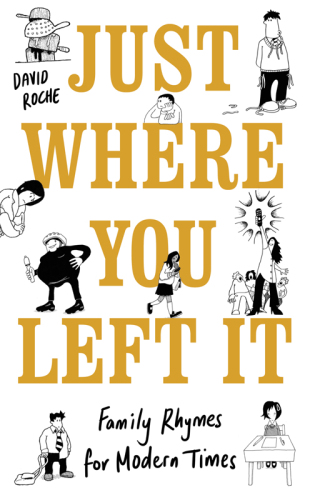 Just Where You Left It And Other Poems Roche David