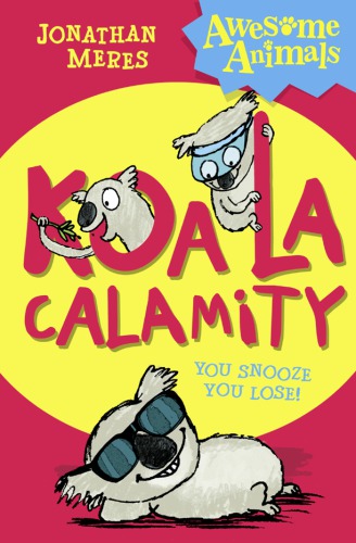 Koala Calamity You Snooze You Lose Meres Jonathan