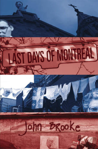 Last Days Of Montreal Brooke John