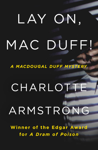 Lay On Mac Duff Macdougal Duff 1 Charlotte Armstrong