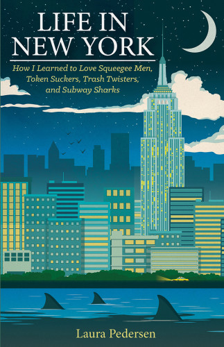 Life In New York How I Learned To Love Squeegee Men Token Suckers Trash Twisters And Subway Sharks Pedersen Laura