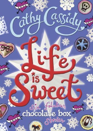 Life Is Sweet A Chocolate Box Short Story Collection Cathy Cassidy