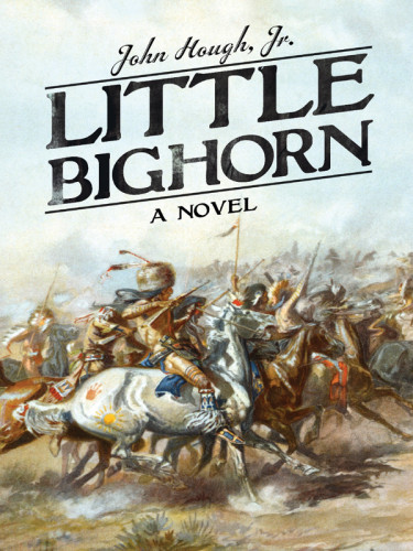 Little Bighorn Hough John Jr