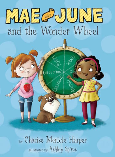 Mae And June And The Wonder Wheel Harper Charise Mericle