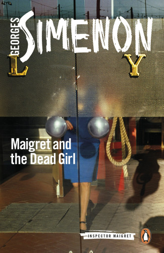 Maigret And The Dead Girl Inspector Maigret 45 Georges Simenon