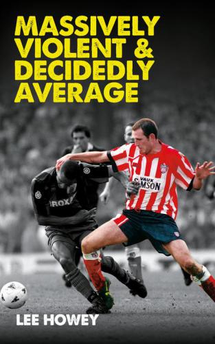 Massively Violent Decidedly Average Howey Lee A Decidedly