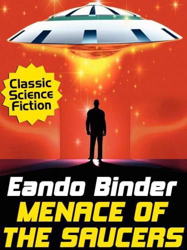 Menace Of The Saucers Binder Eando