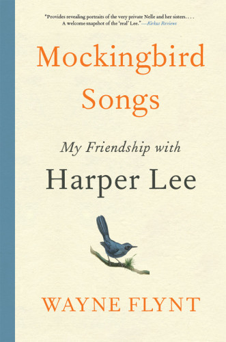 Mockingbird Songs My Friendship With Harper Lee Wayne Flynt