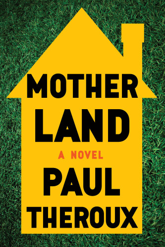 Mother Land Theroux Paul